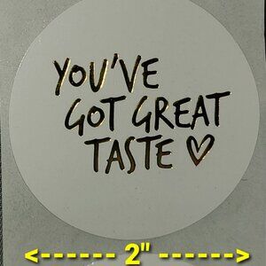 50 YOU'VE GOT GREAT TASTE Stickers 2"